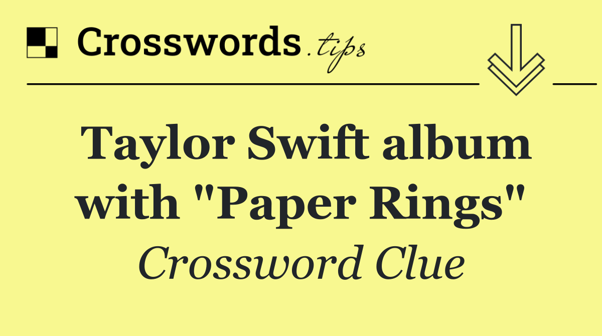 Taylor Swift album with "Paper Rings"