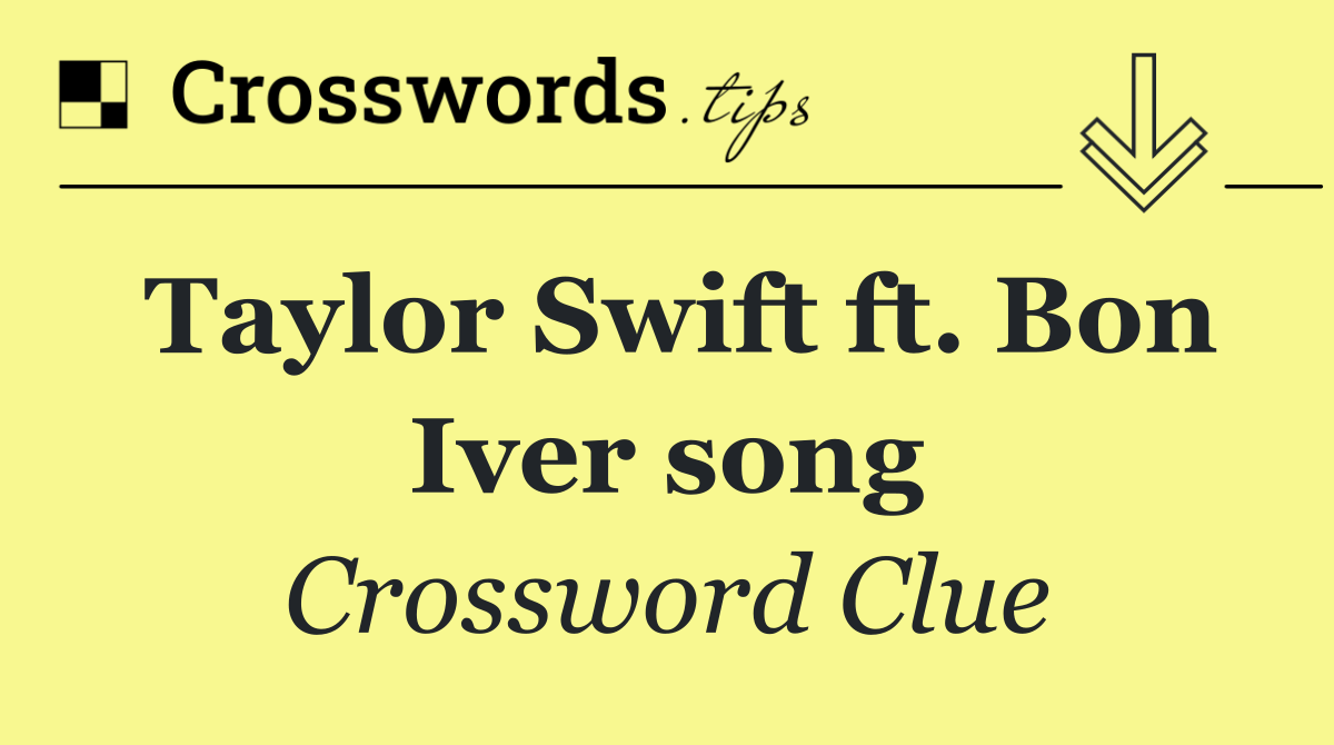 Taylor Swift ft. Bon Iver song