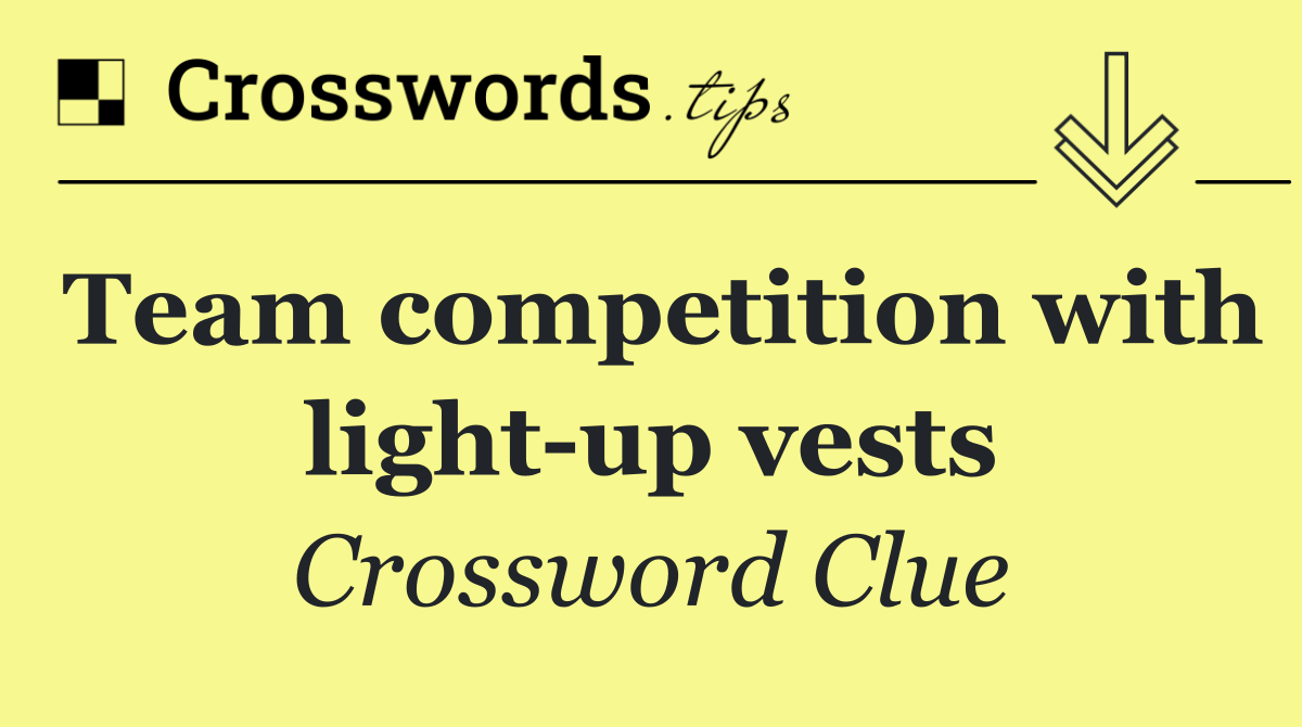 Team competition with light up vests