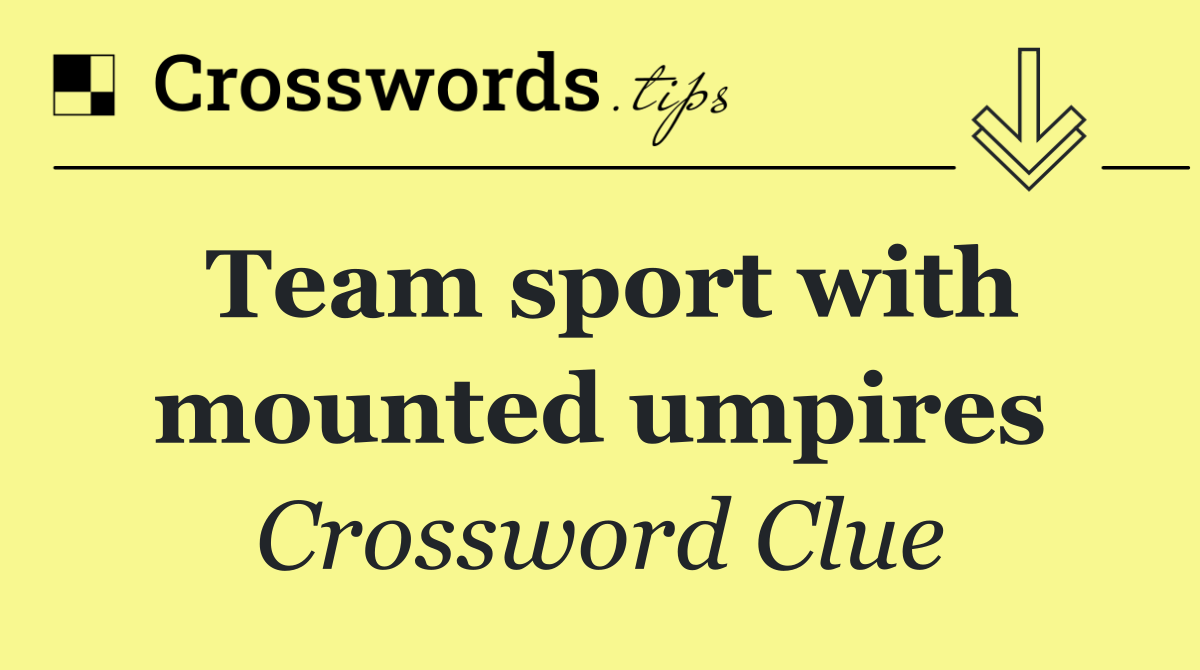 Team sport with mounted umpires