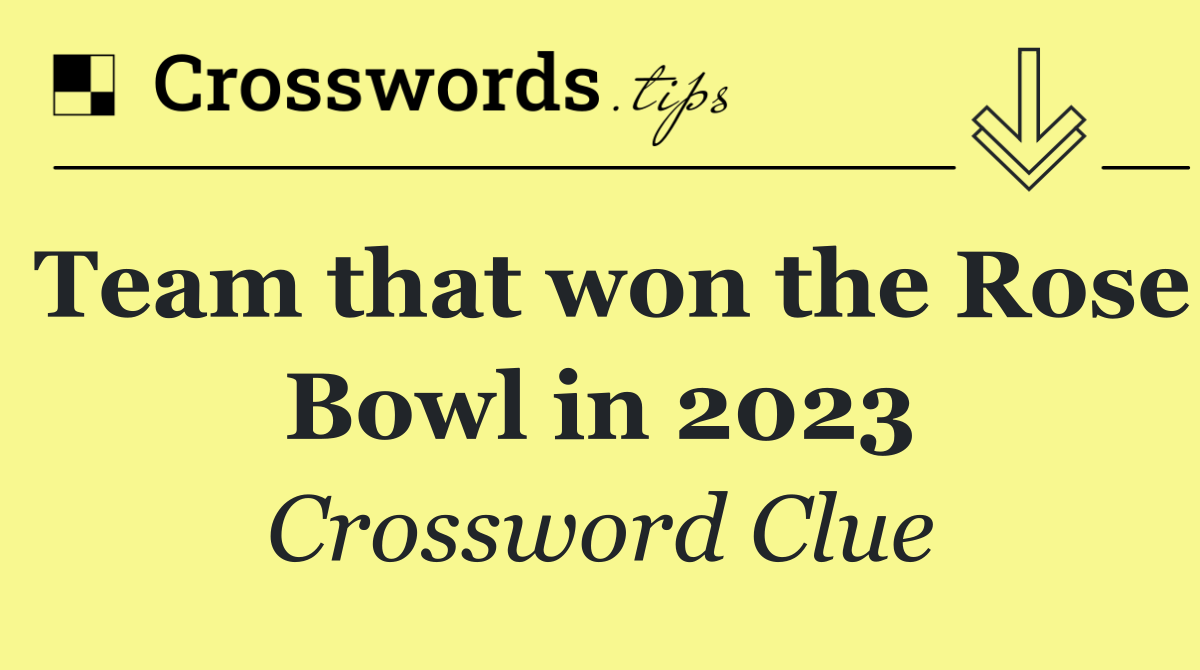 Team that won the Rose Bowl in 2023