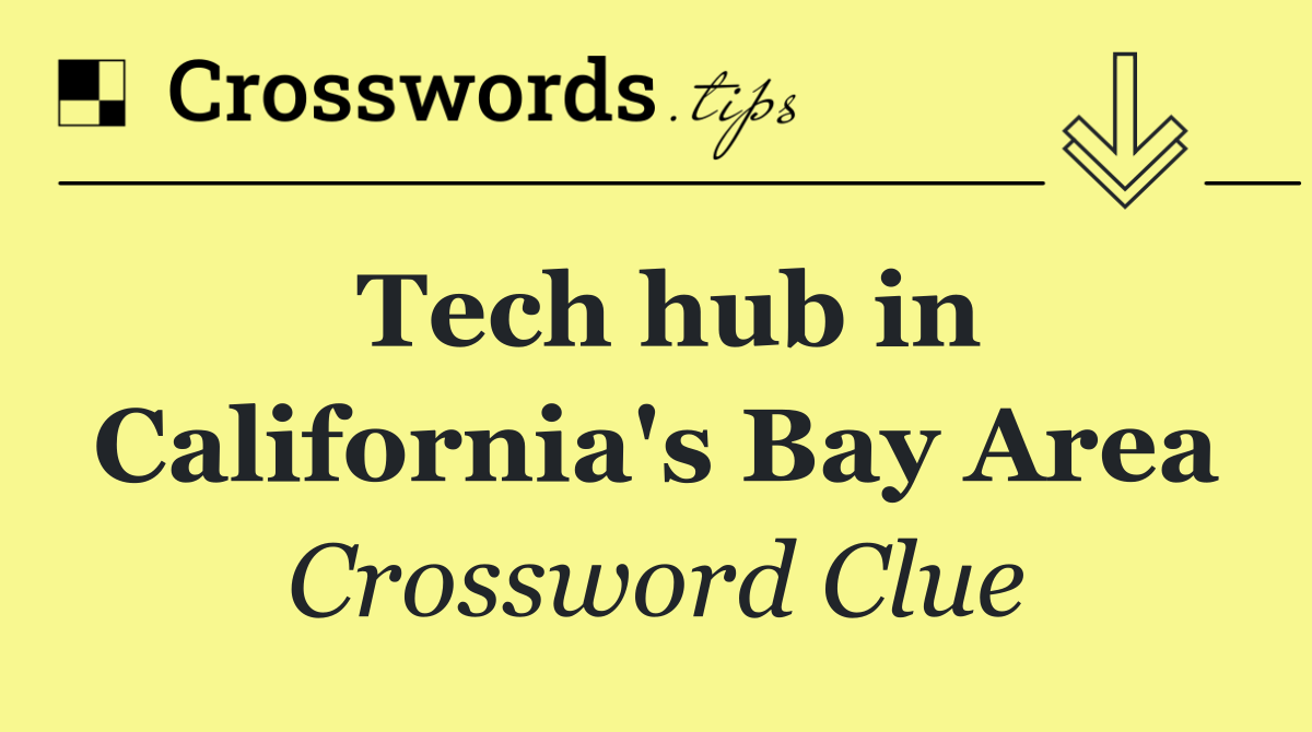 Tech hub in California's Bay Area