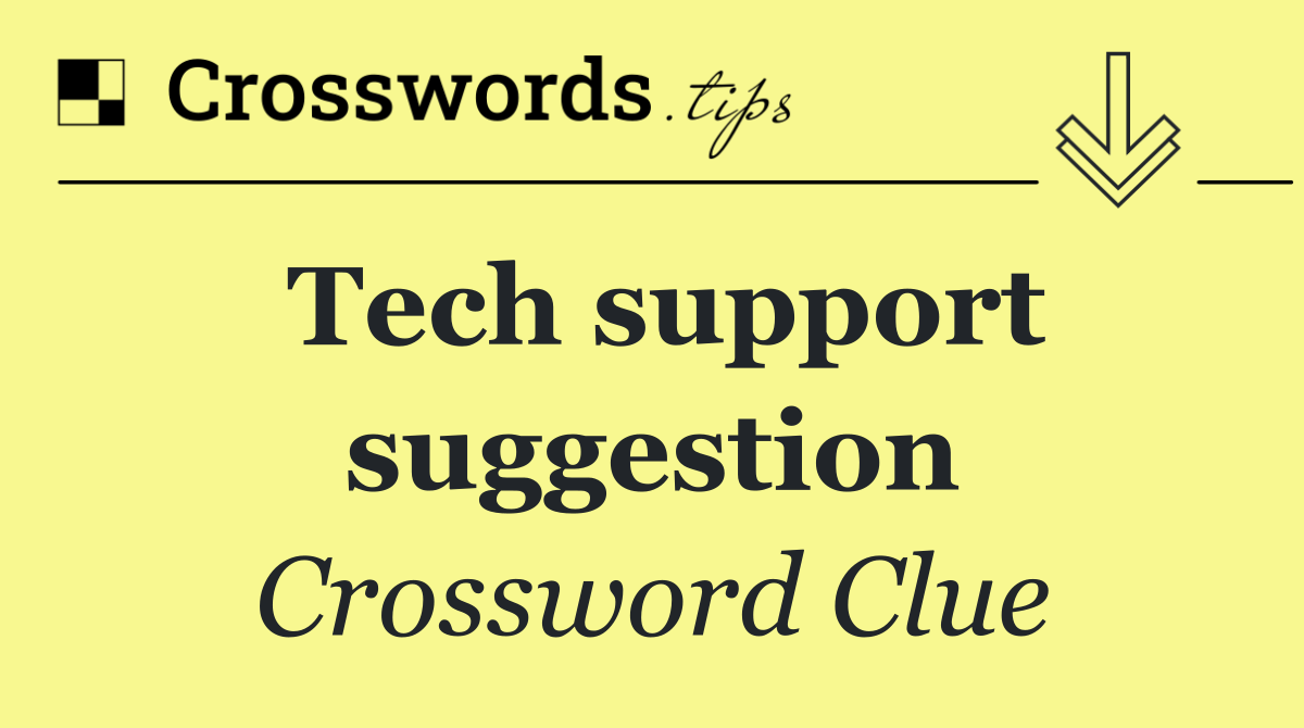 Tech support suggestion