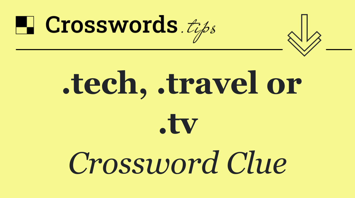 .tech, .travel or .tv