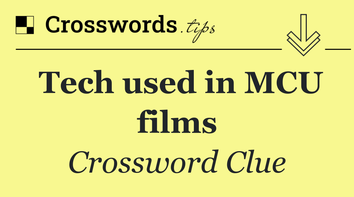 Tech used in MCU films