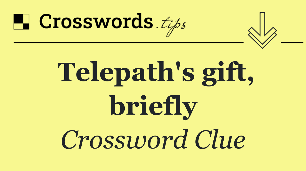 Telepath's gift, briefly