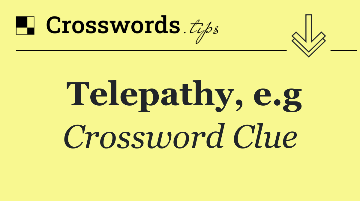 Telepathy, e.g
