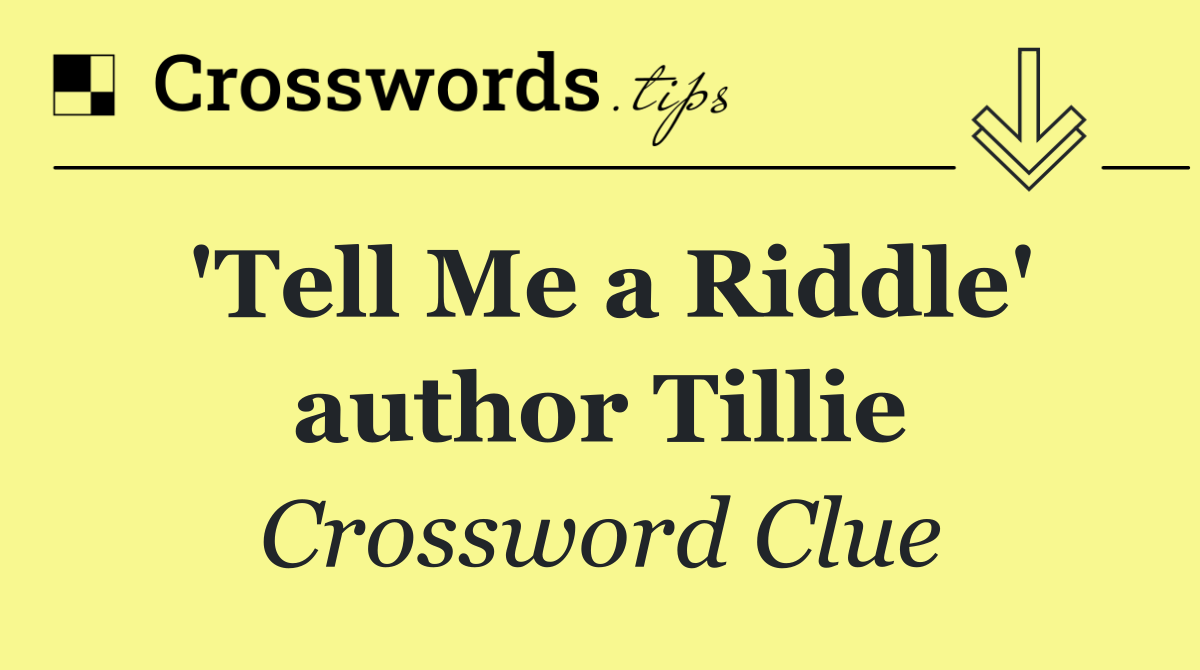 'Tell Me a Riddle' author Tillie
