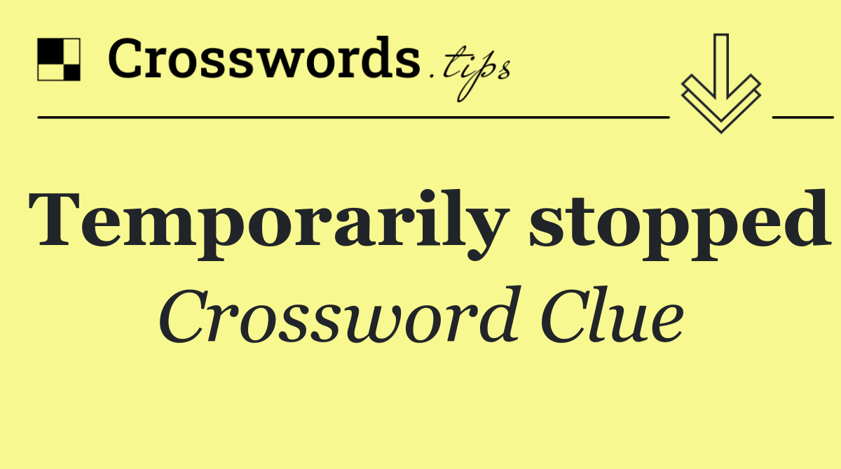 Temporarily stopped