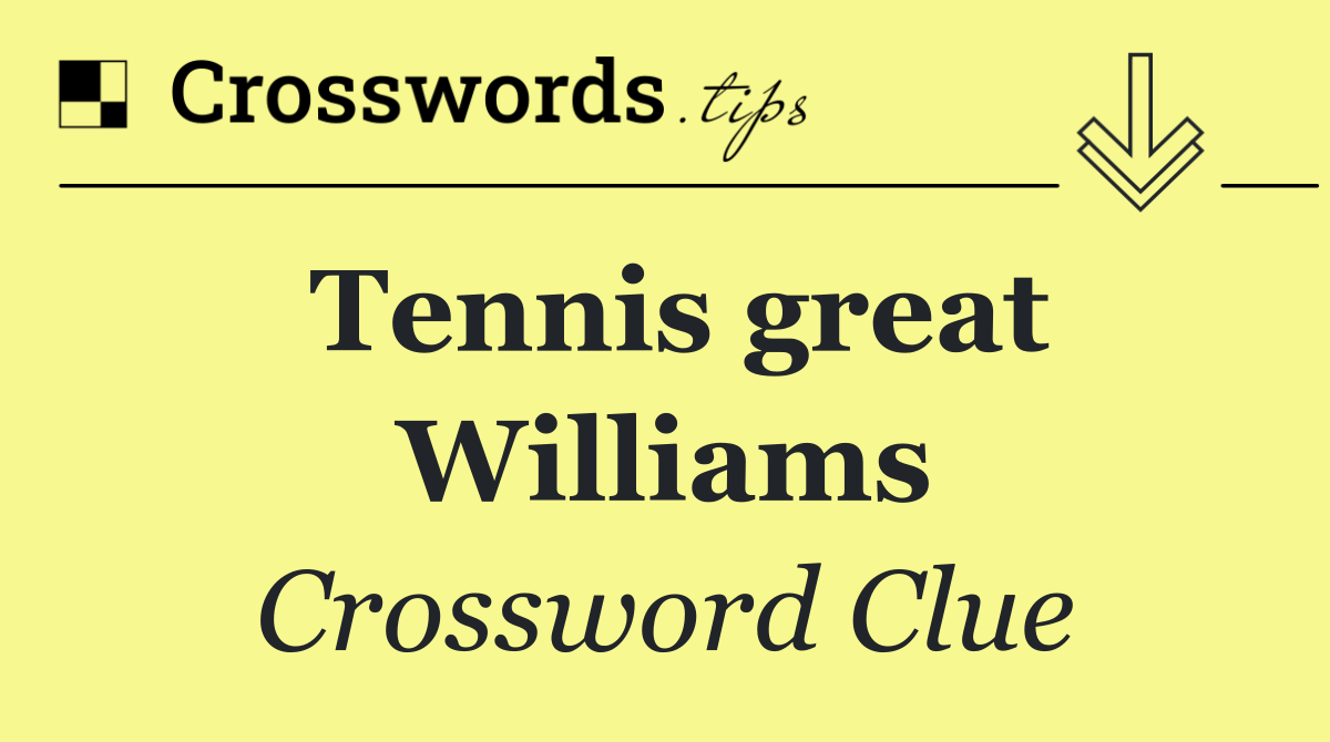 Tennis great Williams