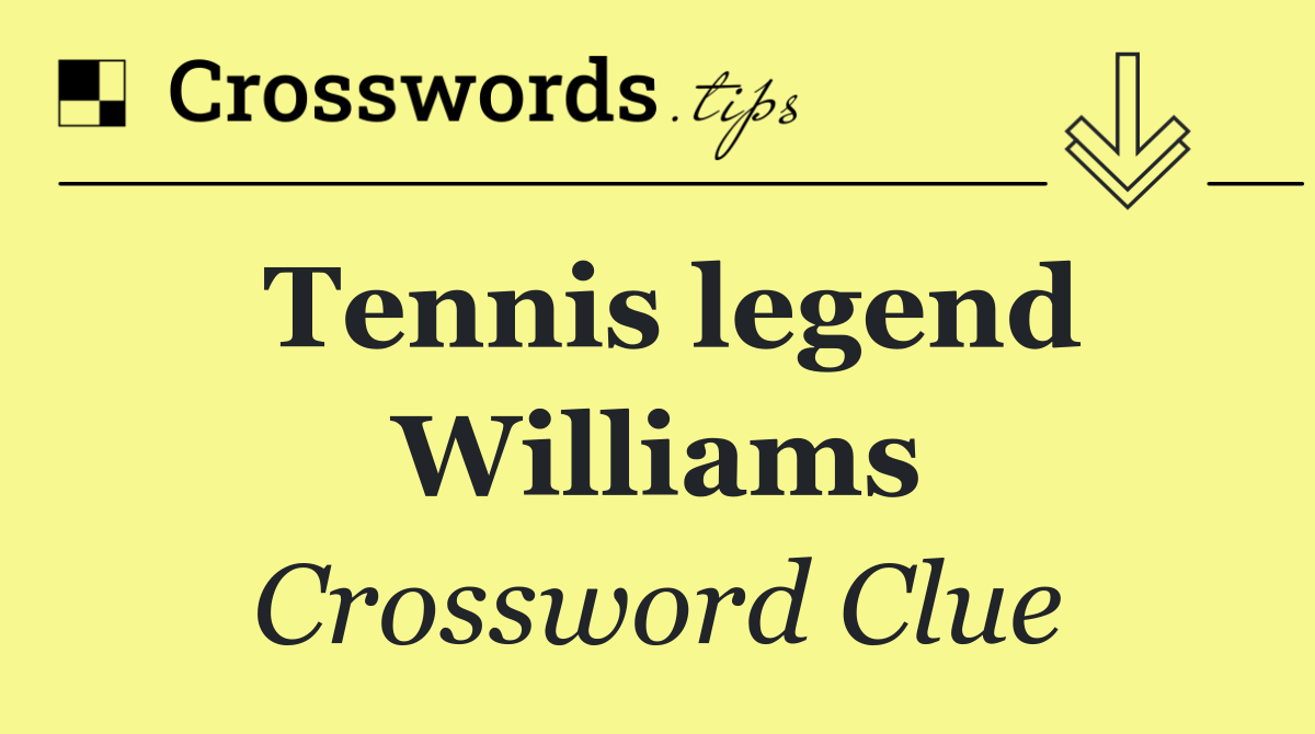 Tennis legend Williams