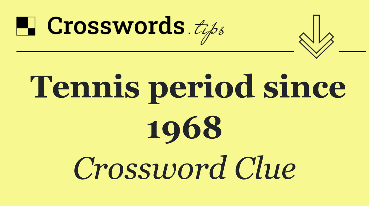 Tennis period since 1968