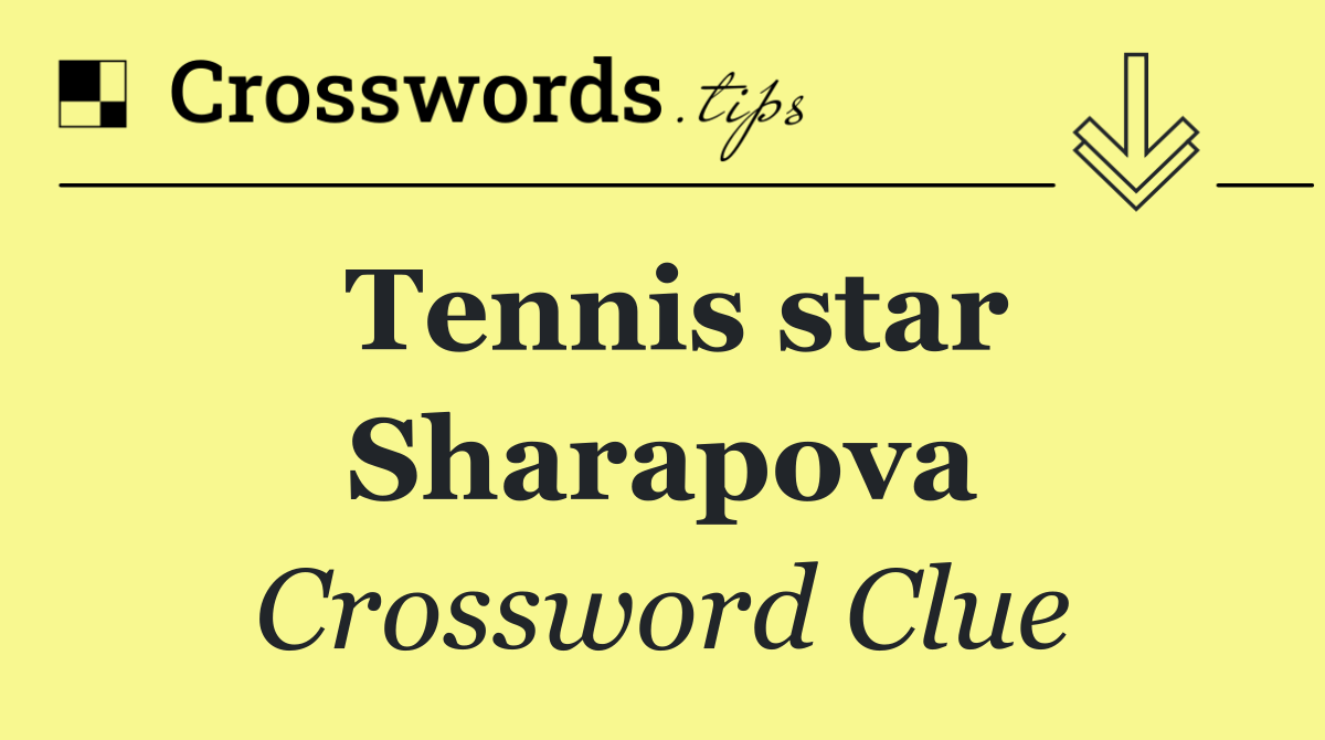Tennis star Sharapova