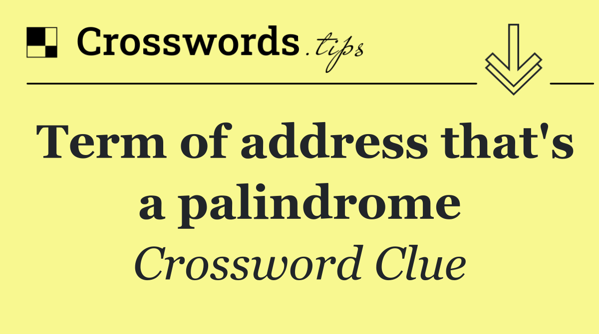 Term of address that's a palindrome