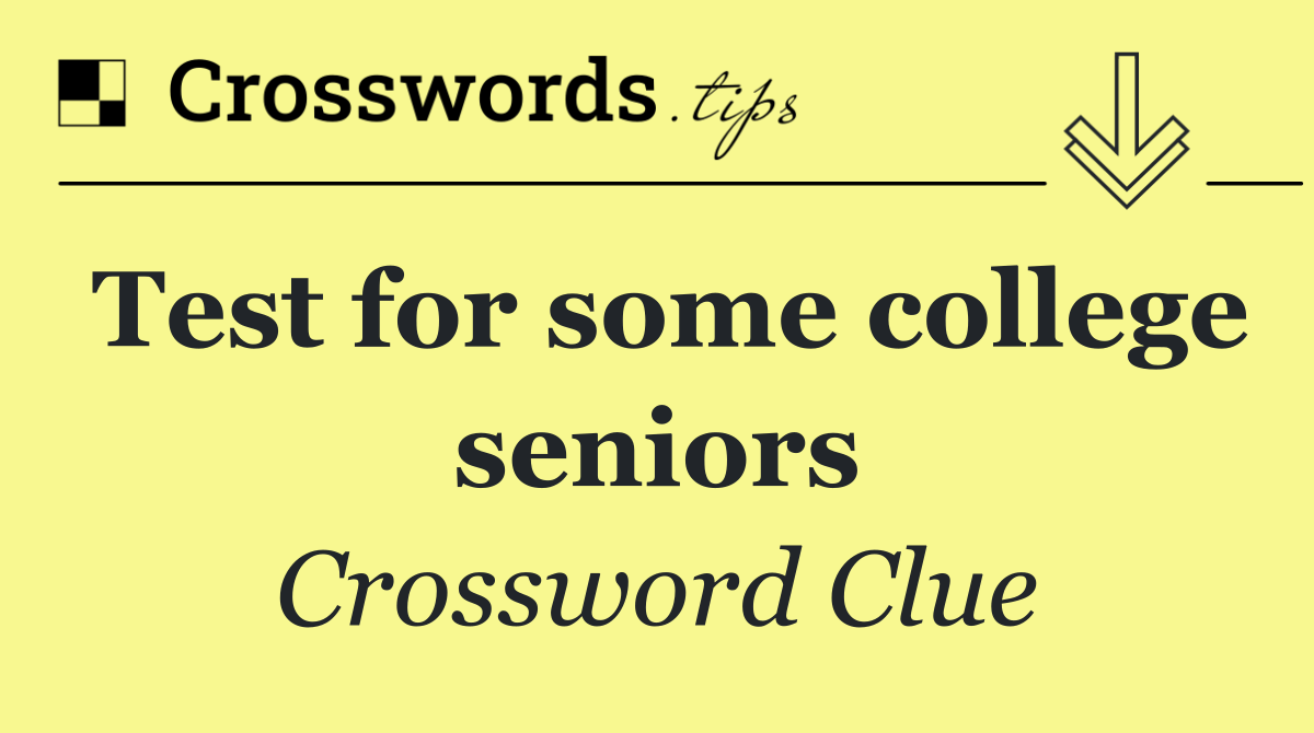 Test for some college seniors