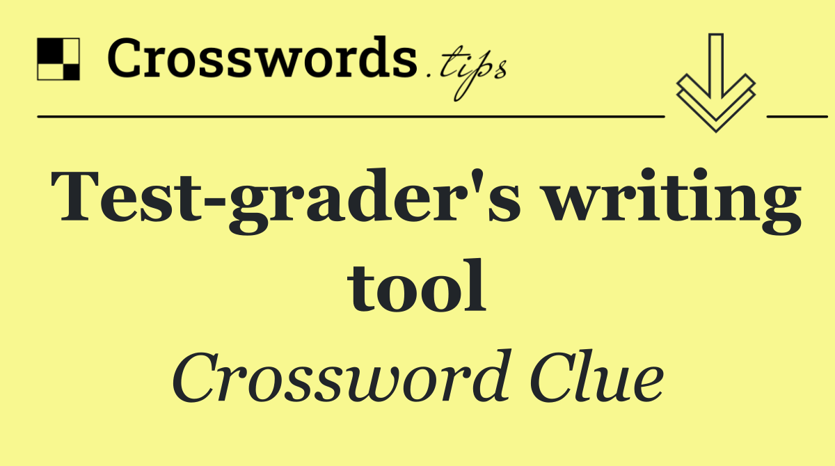 Test grader's writing tool