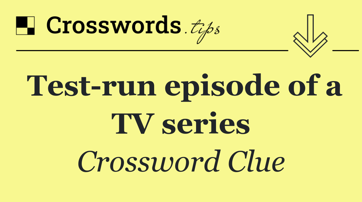 Test run episode of a TV series