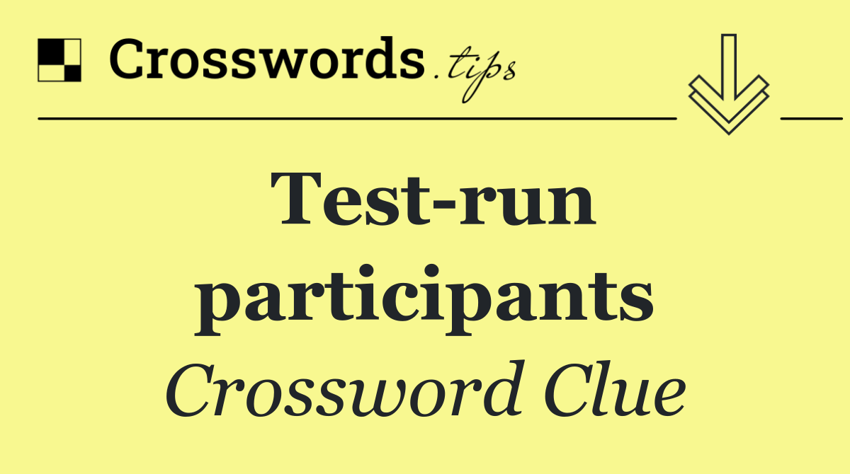 Test run participants