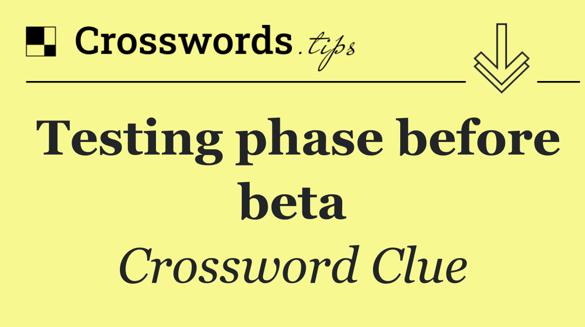 Testing phase before beta