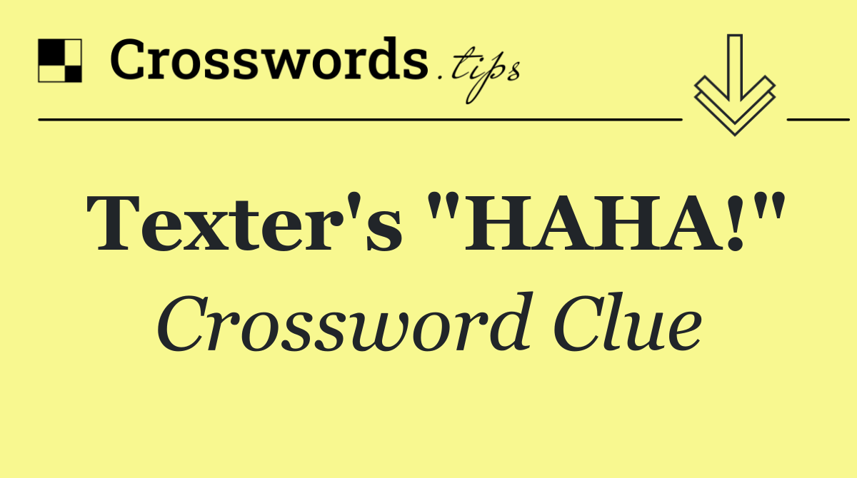 Texter's "HAHA!"