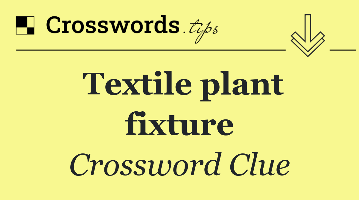 Textile plant fixture