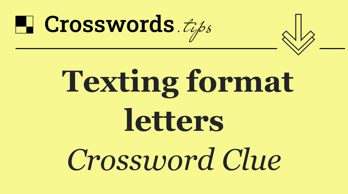 Texting format letters