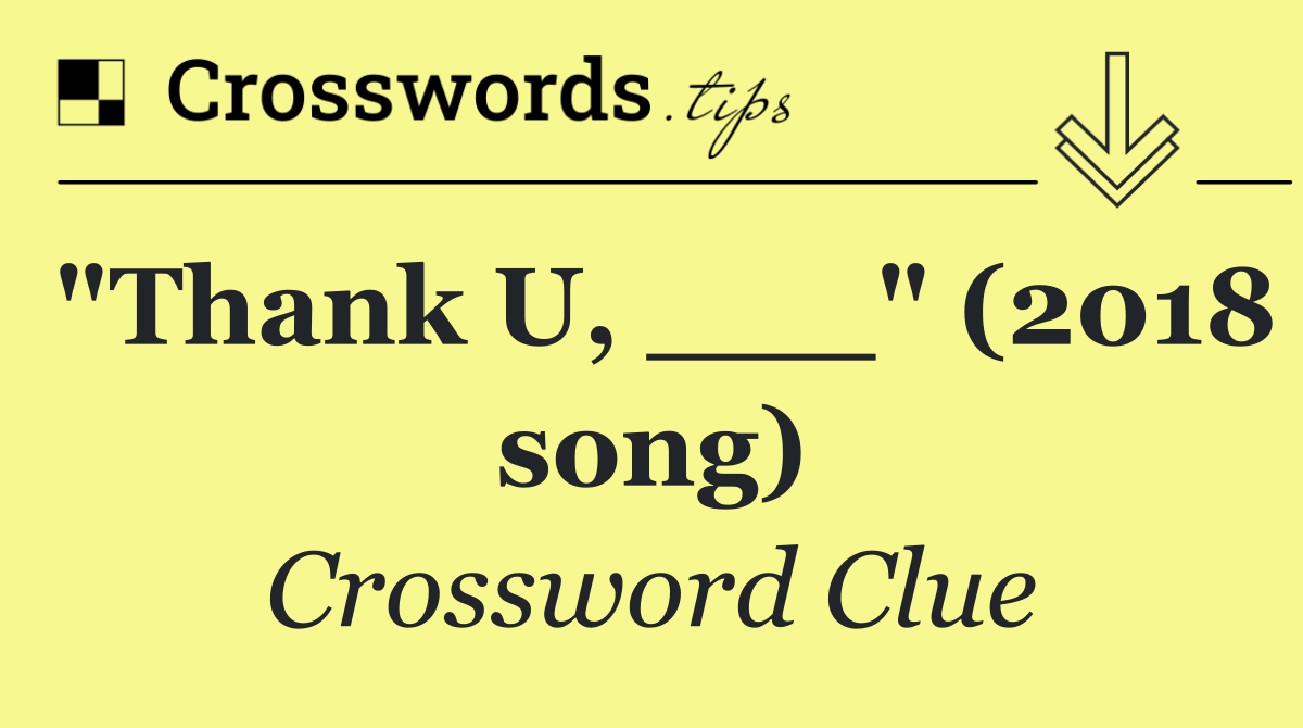 "Thank U, ___" (2018 song)