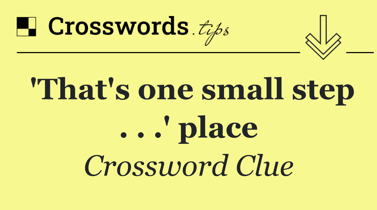 'That's one small step . . .' place