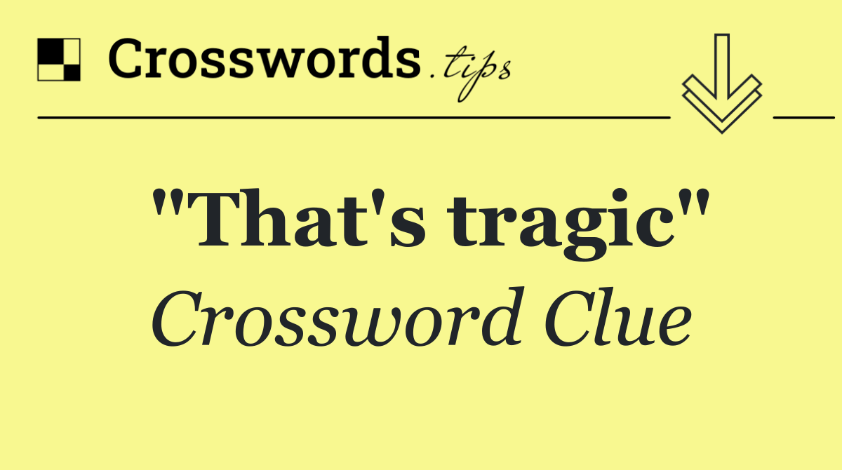 "That's tragic"