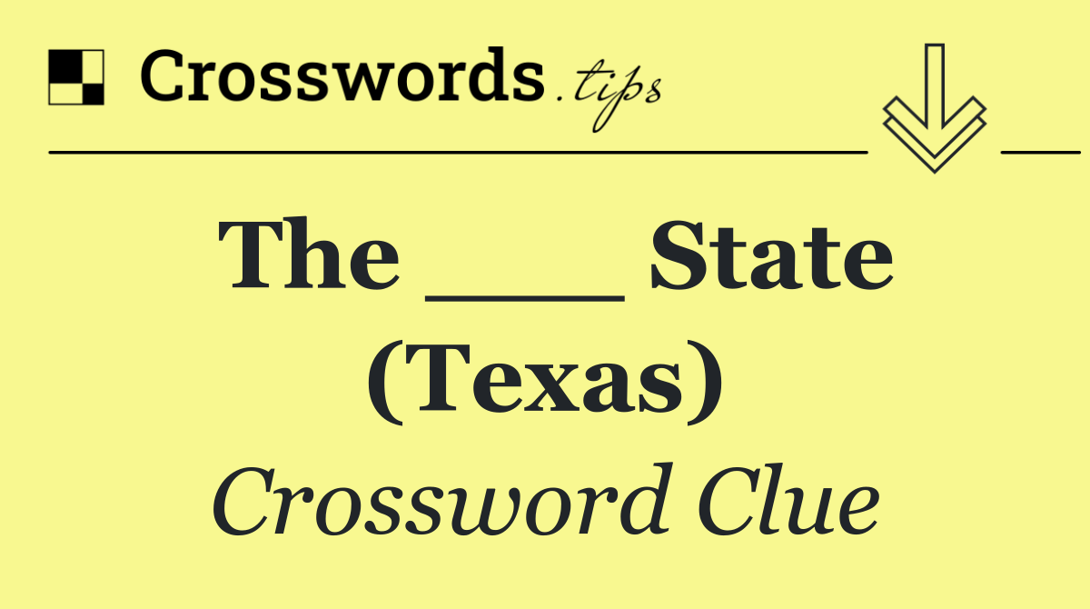 The ___ State (Texas)