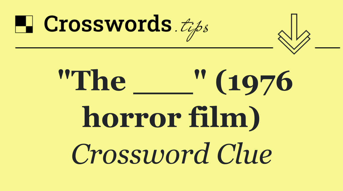 "The ___" (1976 horror film)