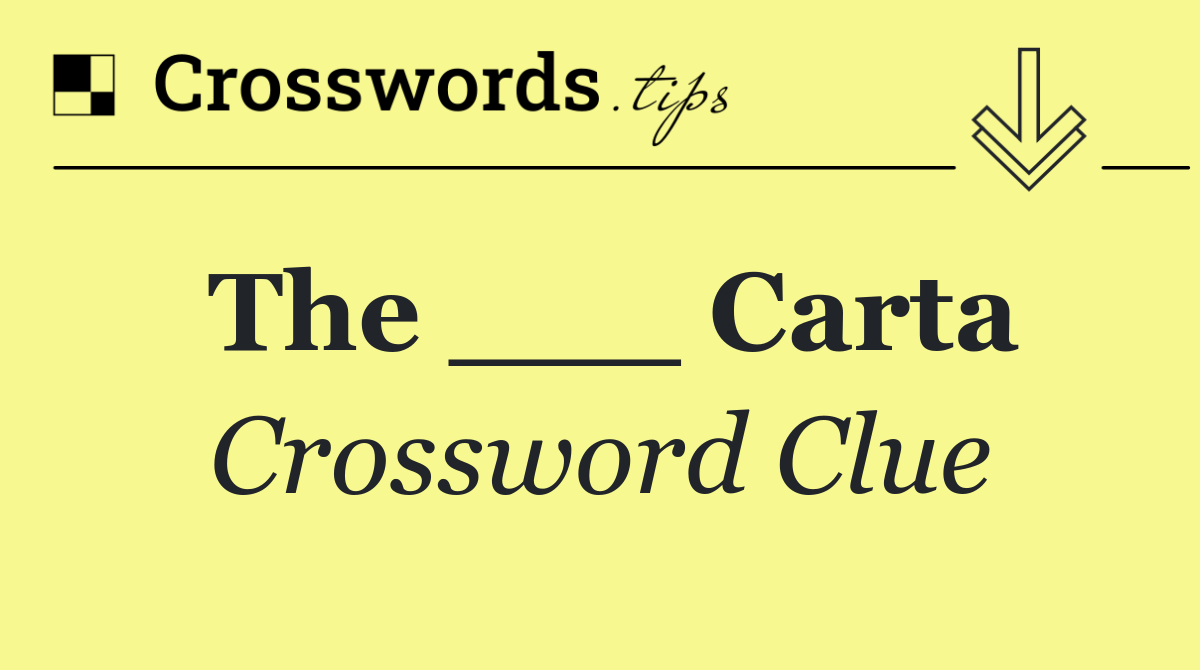 The ___ Carta