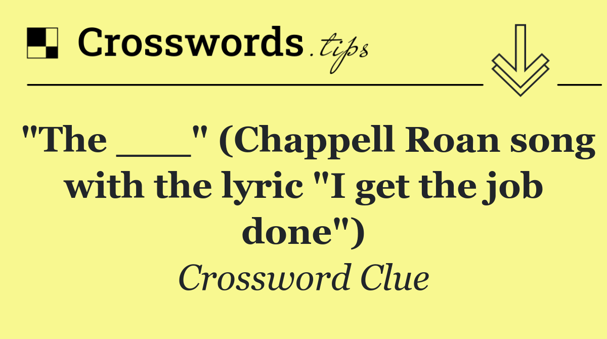 "The ___" (Chappell Roan song with the lyric "I get the job done")