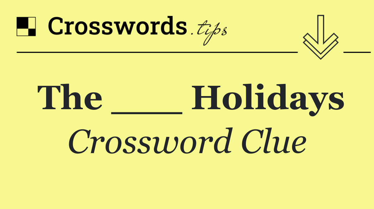The ___ Holidays