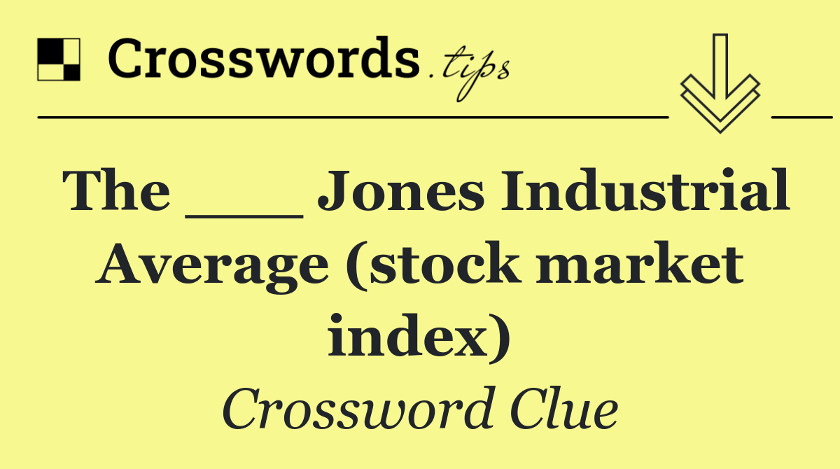 The ___ Jones Industrial Average (stock market index)