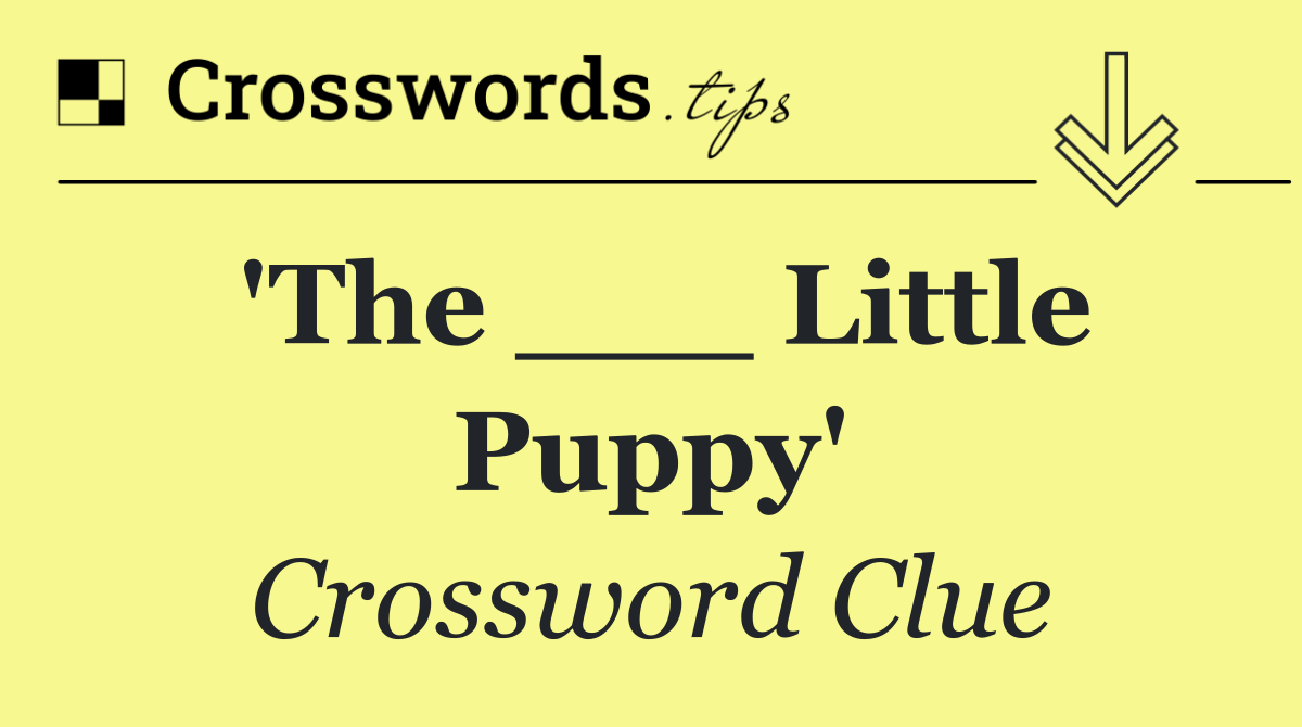 'The ___ Little Puppy'