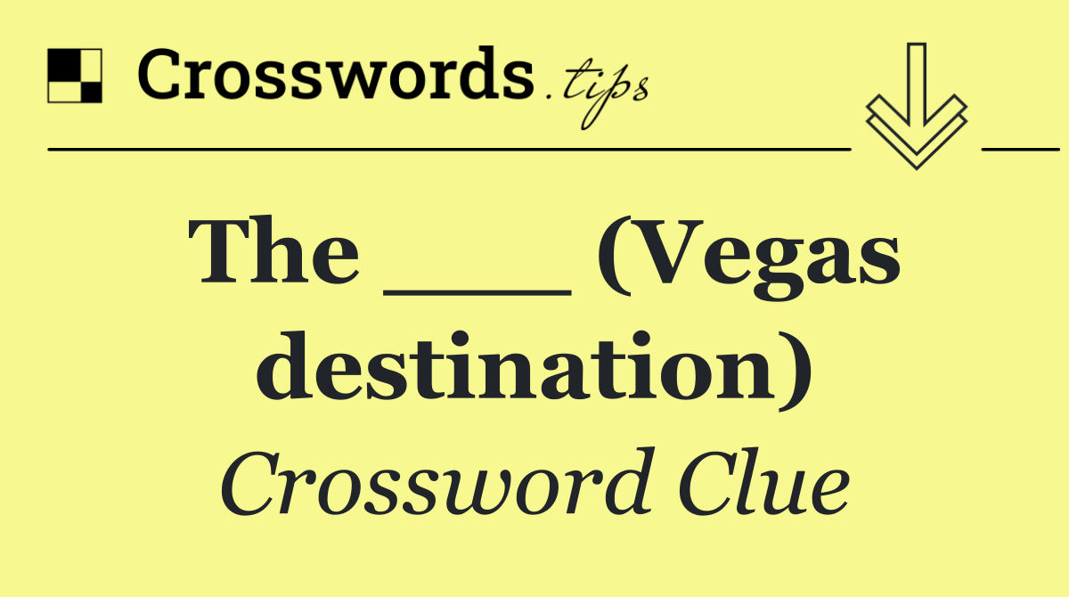 The ___ (Vegas destination)