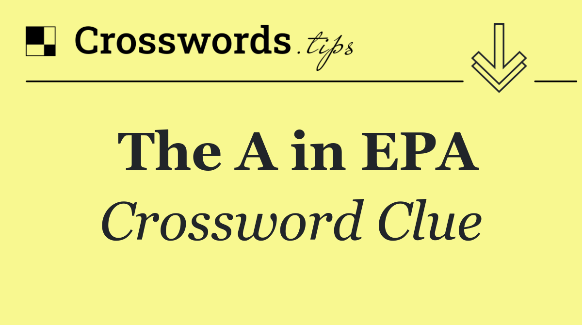 The A in EPA
