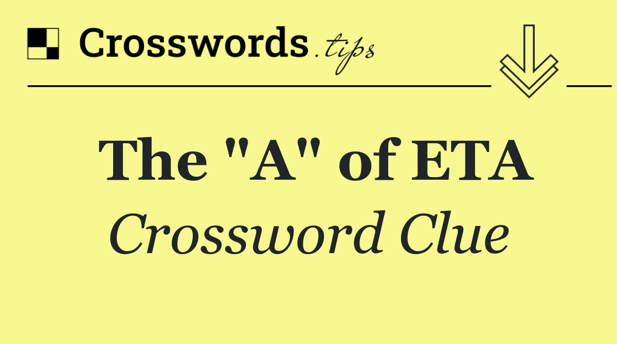 The "A" of ETA