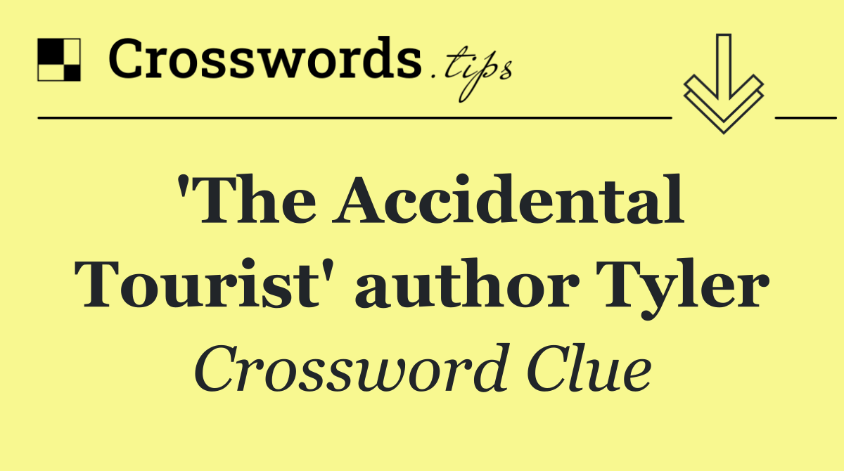 'The Accidental Tourist' author Tyler