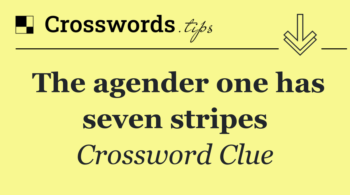 The agender one has seven stripes
