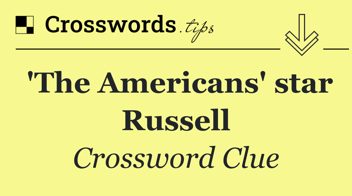 'The Americans' star Russell