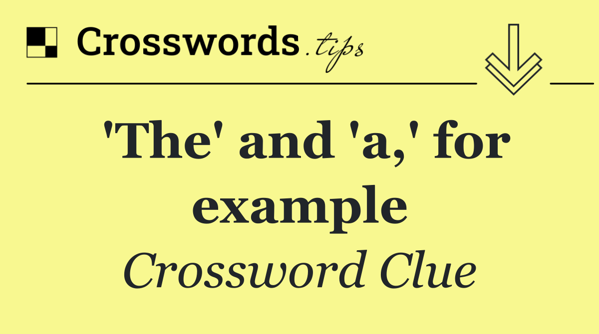 'The' and 'a,' for example