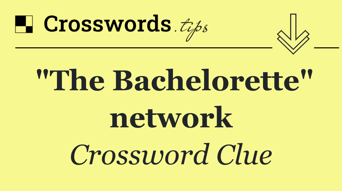 "The Bachelorette" network