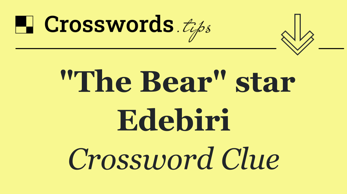 "The Bear" star Edebiri