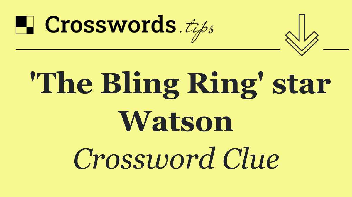 'The Bling Ring' star Watson