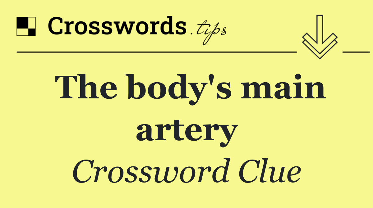 The body's main artery