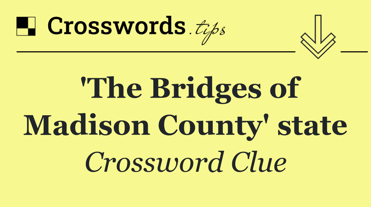 'The Bridges of Madison County' state