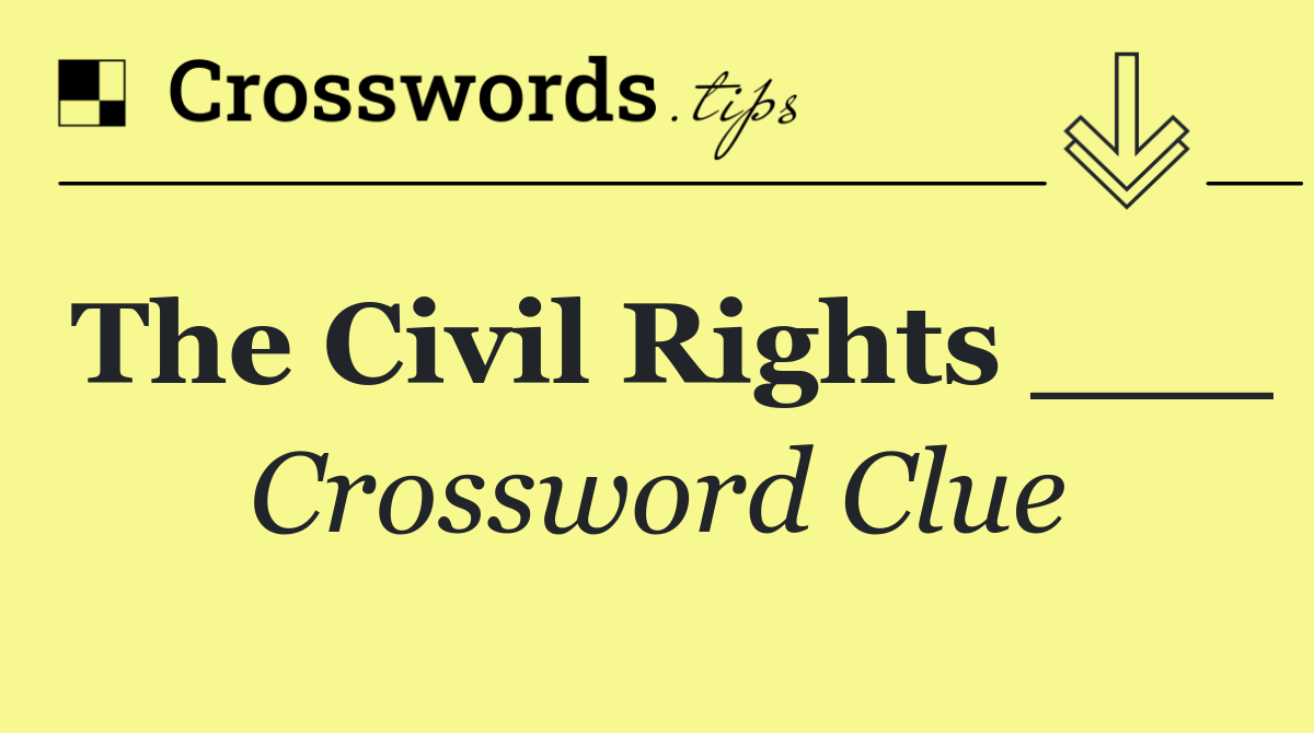 The Civil Rights ___