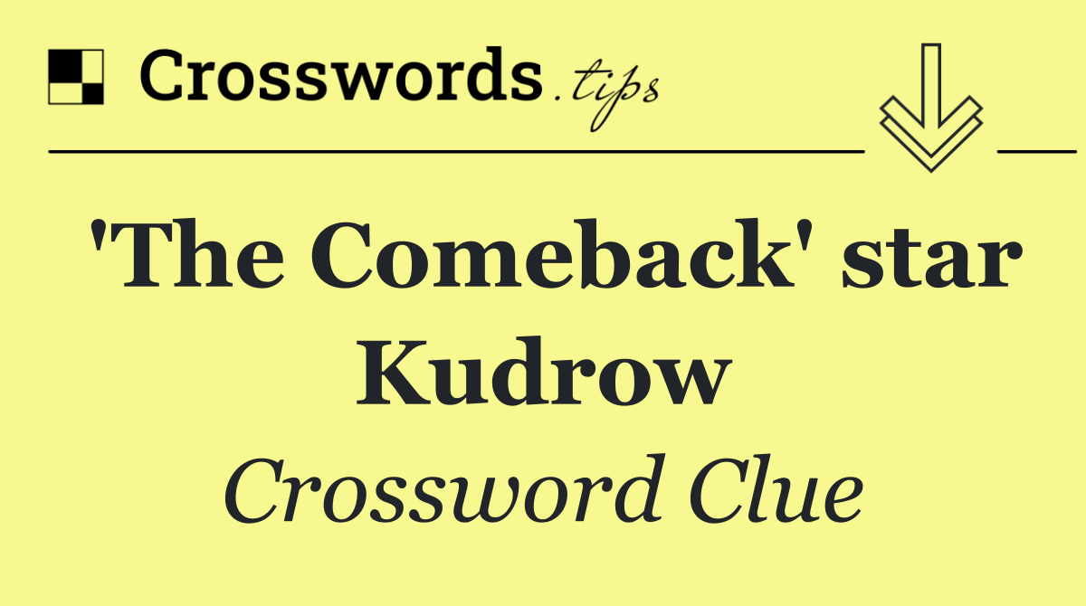 'The Comeback' star Kudrow